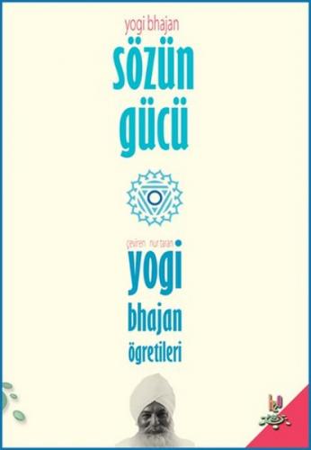 Sözün Gücü  Yogi Bhajan'ın Öğretileri