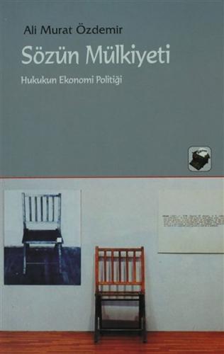 Sözün Mülkiyeti - Hukukun Ekonomi Politiği - Münzevi Kitabevi