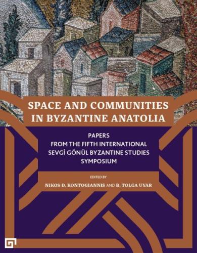 Kurye Kitabevi - Space And Communıtıes In Byzantıne Anato