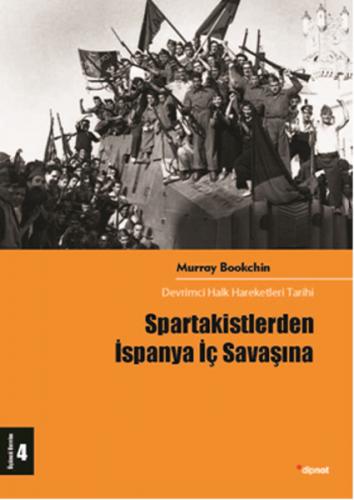 Spartakistlerden İspanya İç Savaşına  Devrimci Halk Hareketleri Tarihi 4