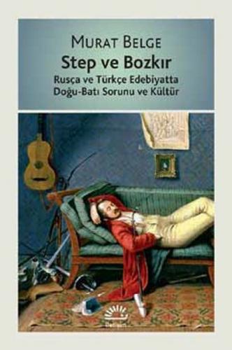 Kurye Kitabevi - Step ve Bozkır Rusça ve Türkçe Edebiyatta Doğu-Batı S