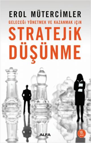 Stratejik Düşünme  Geleceği Yönetmek ve Kazanmak İçin