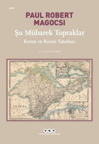 Kurye Kitabevi - Şu Mübarek Topraklar-Kırım ve Kırım Tatarları