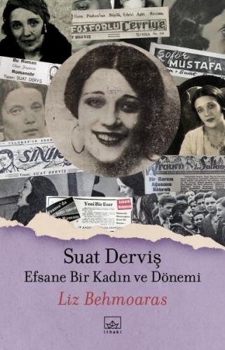 Suat Derviş: Efsane Bir Kadın ve Dönemi - Münzevi Kitabevi