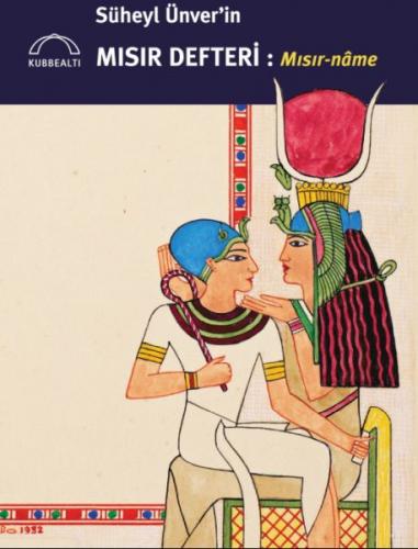 Kurye Kitabevi - Süheyl Ünver’in Mısır Defteri: Mısır-nâme