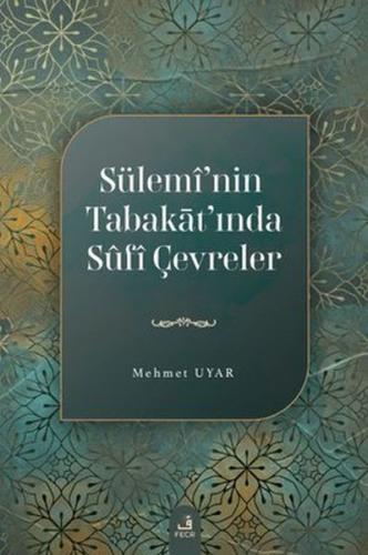Kurye Kitabevi - Sülemi'nin Tabakat'ında Sufi Çevreler