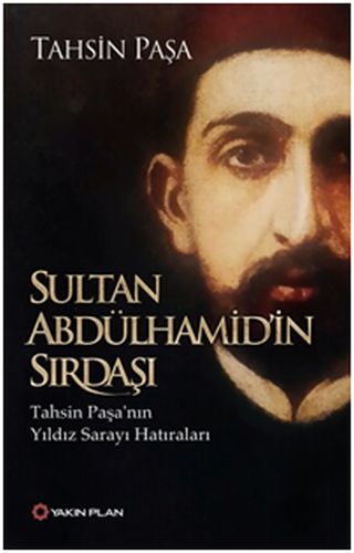 Kurye Kitabevi - Sultan Abdülhamid’in Sırdaşı-Tahsin Paşa’nın Yıldız S