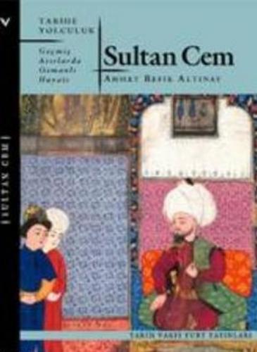 Kurye Kitabevi - "Geçmiş Asırlarda Osmanlı Hayatı" Sultan Cem