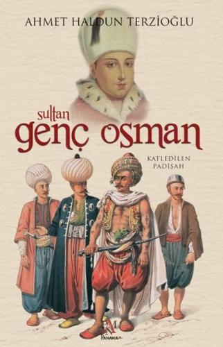 Kurye Kitabevi - Sultan Genç Osman Katledilen Padişah