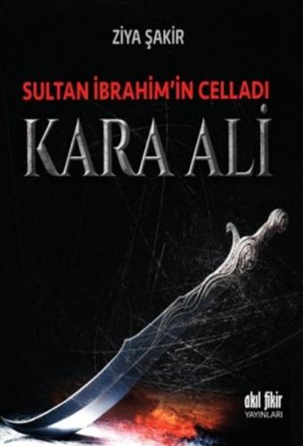 Sultan İbrahim’in Celladı Kara Ali - Münzevi Kitabevi