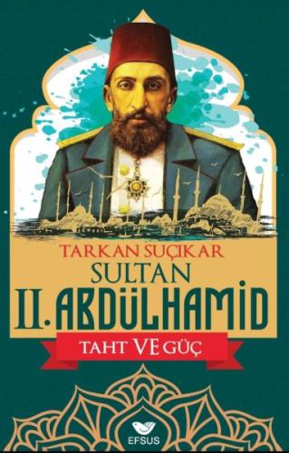 Kurye Kitabevi - Sultan Iı. Abdulhamid Taht Ve Güç
