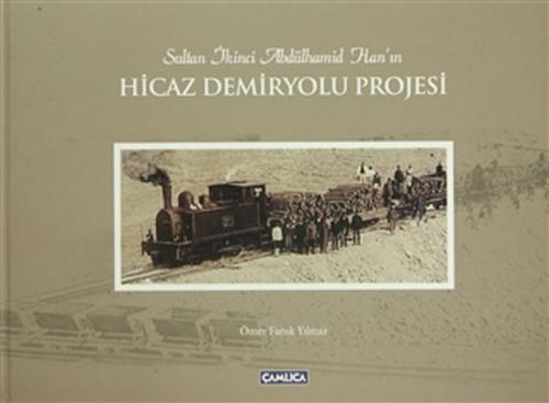 Kurye Kitabevi - Sultan İkinci Abdülhamid Han'ın Hicaz Demiryolu Proje