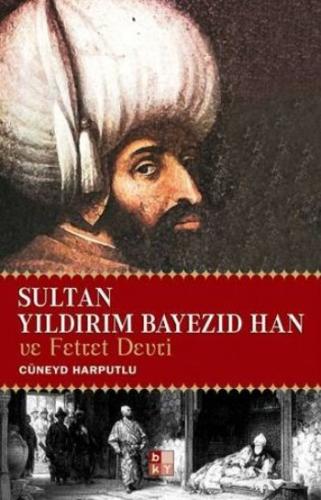Kurye Kitabevi - Sultan Yıldırım Bayezıd Han ve Fetret Devri