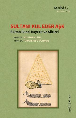 Kurye Kitabevi - Sultanı Kul Eder Aşk - Sultan İkinci Bayezit ve Şiirl