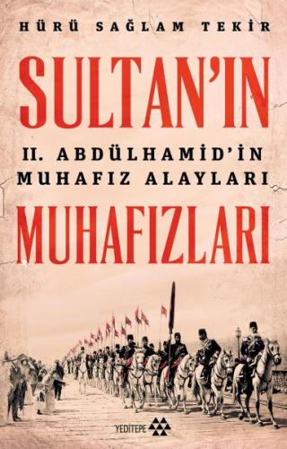 Kurye Kitabevi - Sultanın Muhafızları 2. Abdulhamidin Muhafız Alayları