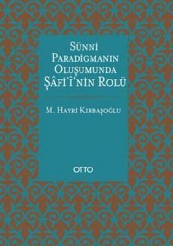 Kurye Kitabevi - Sünni Paradigmanın Oluşumunda Şafiinin Rolü