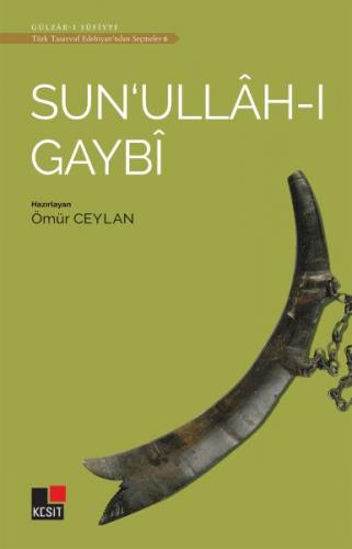 Kurye Kitabevi - Sun'ullah ı Gaybi Türk Tasavvuf Edebiyatı'ndan Seçmel
