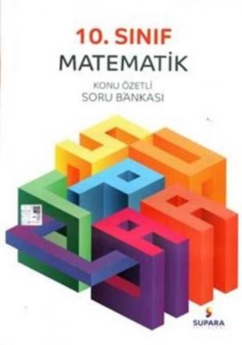 Supara Yayınları 10. Sınıf Matematik Konu Özetli Soru Bankası (Yeni)