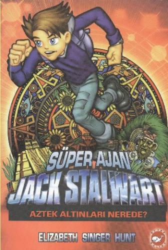 Kurye Kitabevi - Süper Ajan Jack Stalwart-10: Aztek Altınları Nerede?