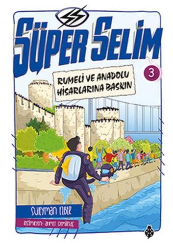 Kurye Kitabevi - Süper Selim 3 Rumeli ve Anadolu Hisarlarına Baskın