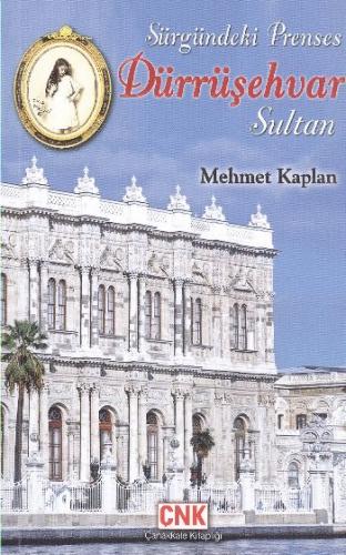 Kurye Kitabevi - Sürgündeki Prenses Dürrüşehvar Sultan