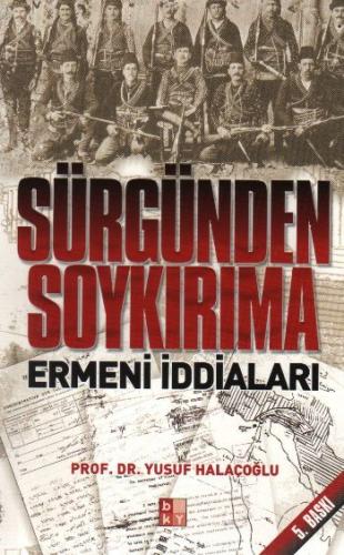Sürgünden Soykırıma Ermeni İddaları