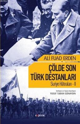 Kurye Kitabevi - Çölde Son Türk Destanları-Suriye Hatıraları - II