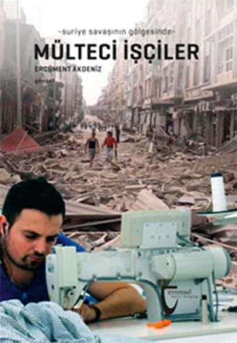 Suriye Savaşının Gölgesinde Mülteci İşçiler - Münzevi Kitabevi