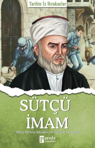 Sütçü İmam - Tarihte İz Bırakanlar