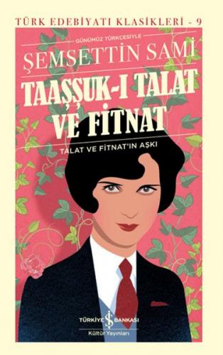 Taaşşuk-ı Talat ve Fitnat (Günümüz Türkçesi) - Türk Edebiyatı Klasikleri (Ciltli)