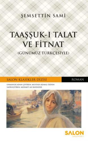 Kurye Kitabevi - Taaşşuk-ı Talat ve Fitnat-Günümüz Türkçesiyle