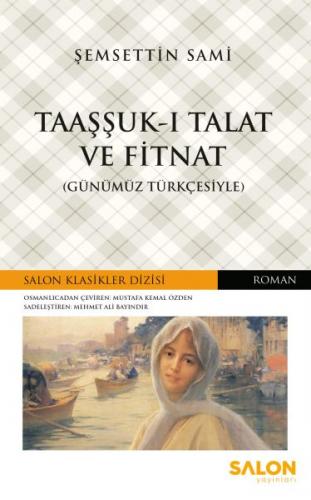Taaşşuk-ı Talat ve Fitnat - Günümüz Türkçesiyle