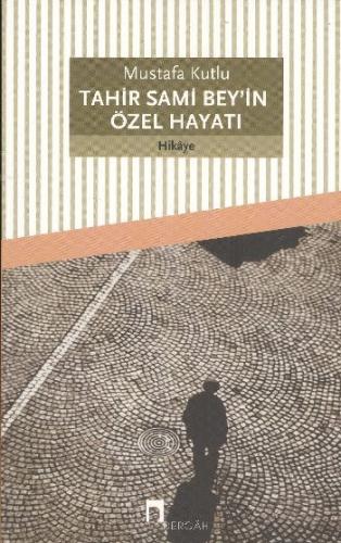 Kurye Kitabevi - Tahir Sami Bey'in Özel Hayatı