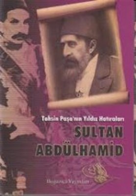 Kurye Kitabevi - Tahsin Paşanın Yıldız Hatıraları-Sultan Abdülhamid