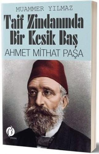 Kurye Kitabevi - Taif Zindanında Bir Kesik Baş - Ahmet Mithat Paşa