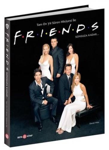 Friends - Warner Bros Tam On Yıl Süren Hikayesi ile Sonsuza Kadar
