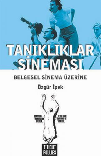 Tanıklıklar Sineması - Belgesel Sinema Üzerine - Münzevi Kitabevi