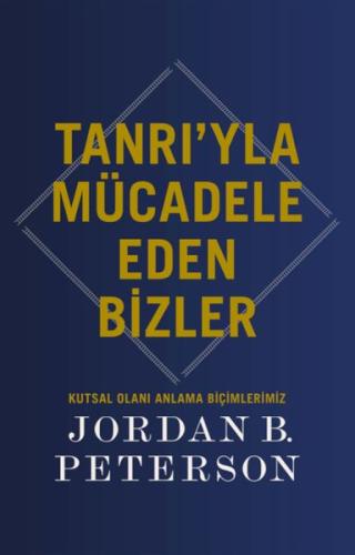 Tanrı’yla Mücadele Eden Bizler