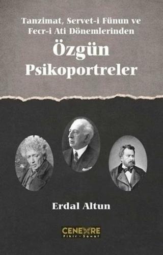 Tanzimat Servet-i Fünun ve Fecr-i Ati Dönemlerinden Özgün Psikoportreler