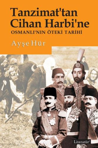 Kurye Kitabevi - Tanzimat’tan Cihan Harbi’ne Osmanlı’nın Öteki Tarihi