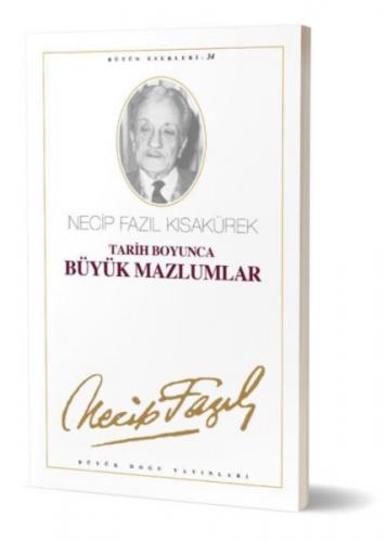 Tarih Boyunca Büyük Mazlumlar Necip Fazıl Bütün Eserleri Cilt: 28