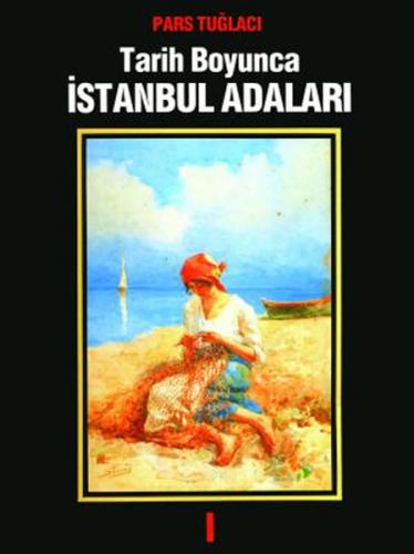 Kurye Kitabevi - Tarih Boyunca İstanbul Adaları 1 Ciltli