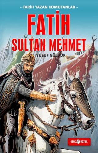 Kurye Kitabevi - Tarih Yazan Komutanlar - Fatih Sultan Mehmet