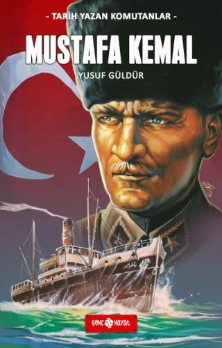 Kurye Kitabevi - Tarih Yazan Komutanlar - Mustafa Kemal