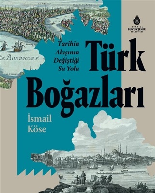 Kurye Kitabevi - Tarihin Akışının Değiştiği Su Yolu Türk Boğazları