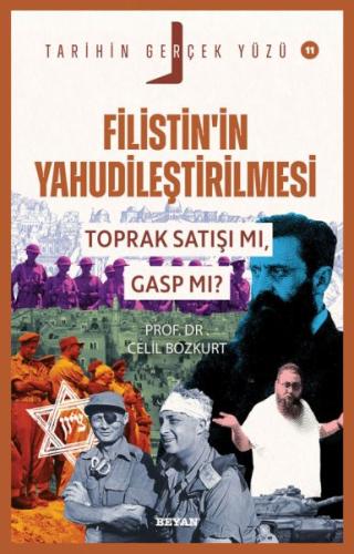 Tarihin Gerçek Yüzü - 11 Filistin’in Yahudileştirilmesi; Toprak Satışı mı, Gasp mı?