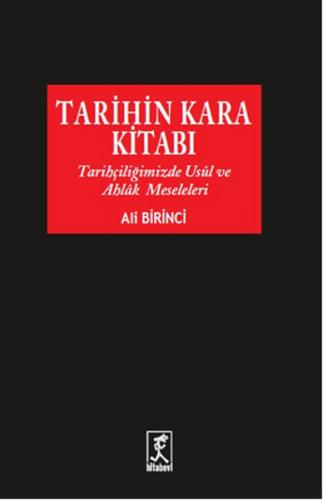 Tarihin Kara Kitabı Tarihçiliğimizde Usul ve Ahlak Meseleleri - Münzev