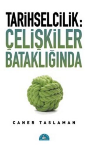 Tarihselcilik: Çelişkiler Bataklığında - Münzevi Kitabevi
