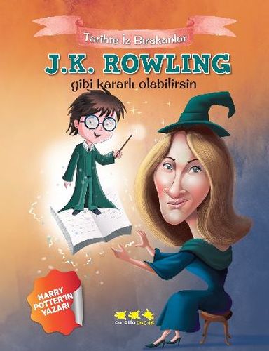 Kurye Kitabevi - Tarihte İz Bırakanlar-J.K. Rowling Gibi Kararlı Olabi