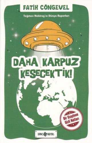 Teğmen Nabirag’In Dünya Raporları 2 - Daha Karpuz Kesecektik!